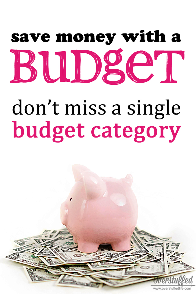 The secret to a successful budget is making sure you haven't missed a single category. Here is a list of budgeting categories to help you make sure you really are budgeting your entire life! #overstuffedlife