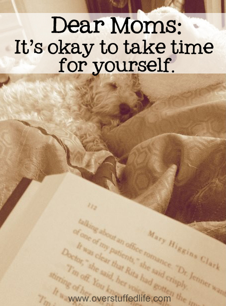 Dear Moms: It’s Okay to Take Time for Yourself