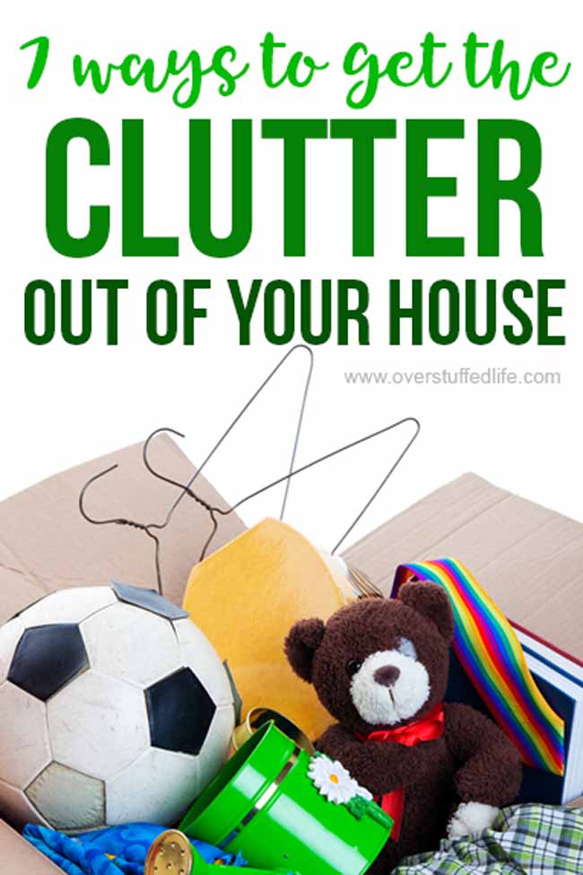 7 ways to get rid of all the clutter in your home. You may make money, you may not, but you will get rid of it!