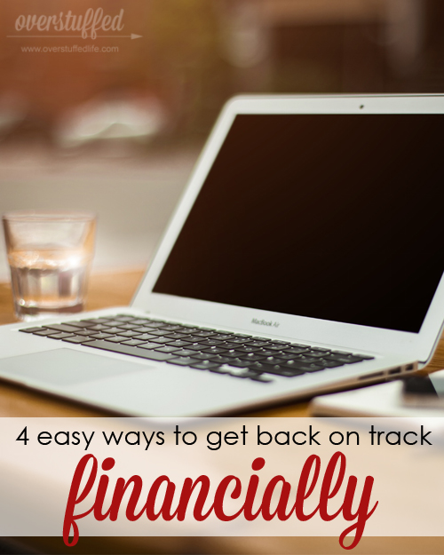 4 Easy Ways to Get Back on Track Financially