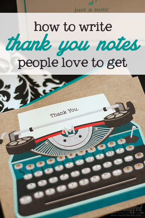 How to write thank you notes that are sincere, personalized, and timely. Plus a couple tips for organizing the thank you cards you need to send.