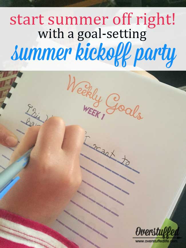 Start your kids off right this summer by throwing them a party designed to help them set goals and be productive during the summer--and have lots of fun, too! #overstuffedlife