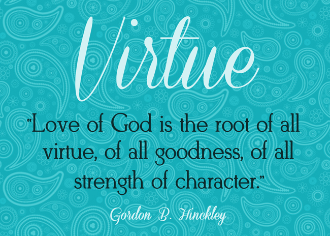 Virtue%2BLove%2Bof%2BGod%2Bis%2Bthe%2Broot%2Bof%2Ball%2BvirtueHinckley.jpg