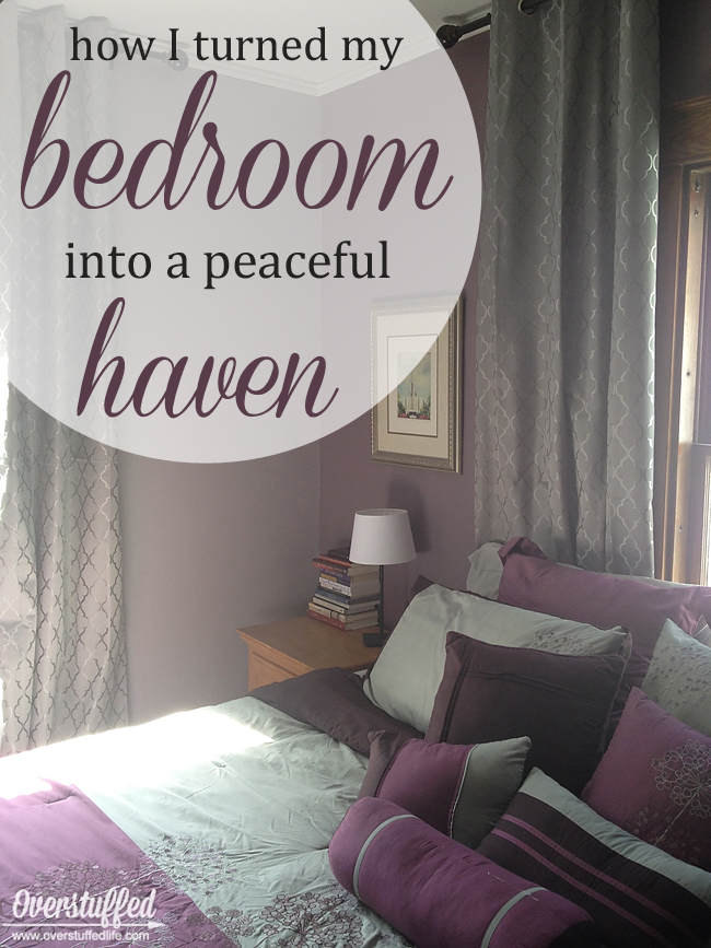 Bedroom Redo: How to create a peaceful haven. 6 important things to remember when turning your bedroom into your own private sanctuary. #overstuffedlife