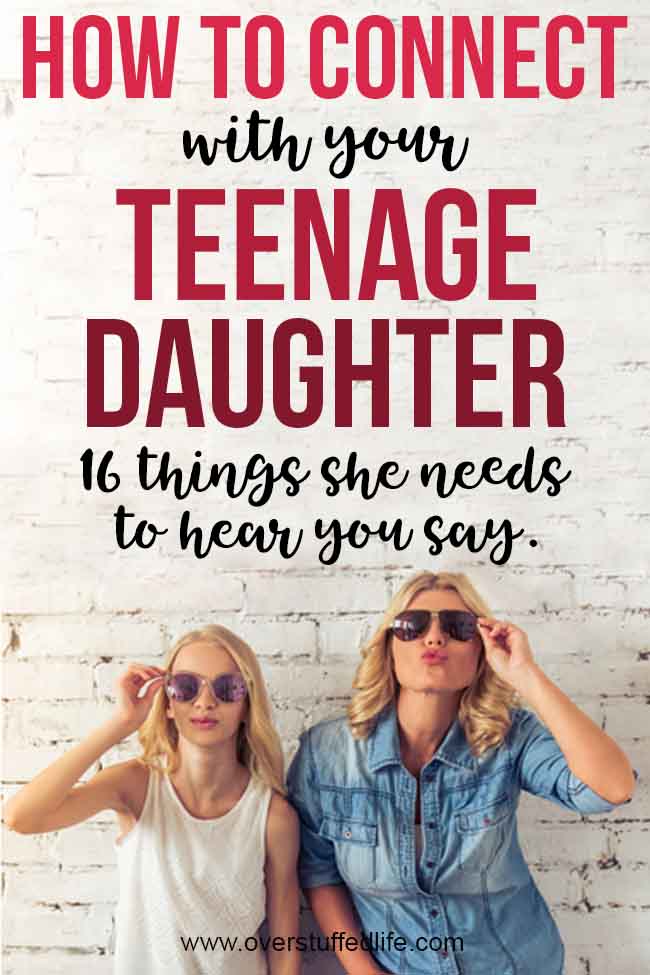 How to connect with your teenage daughter. Use these encouraging words to help your daughter navigate through the teen years. Parenting teenage girls can be tough, and these little encouraging moments add up big.