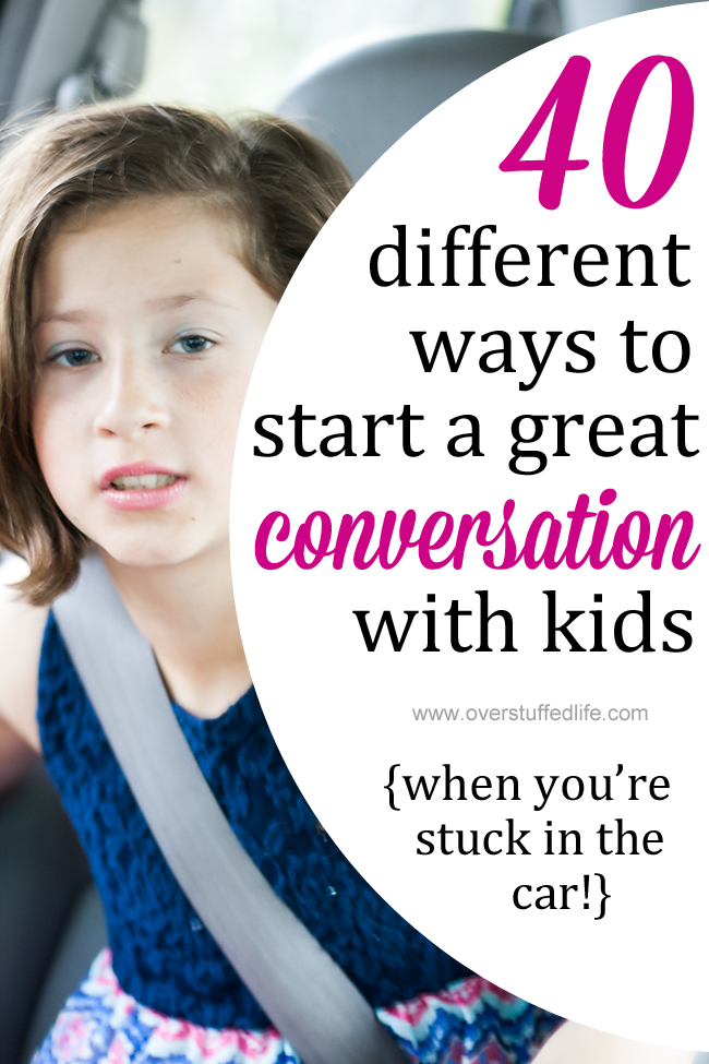 When you're in the car with your kids, you have a captive audience. Make the most of it with these 40 conversation starters! #overstuffedlife