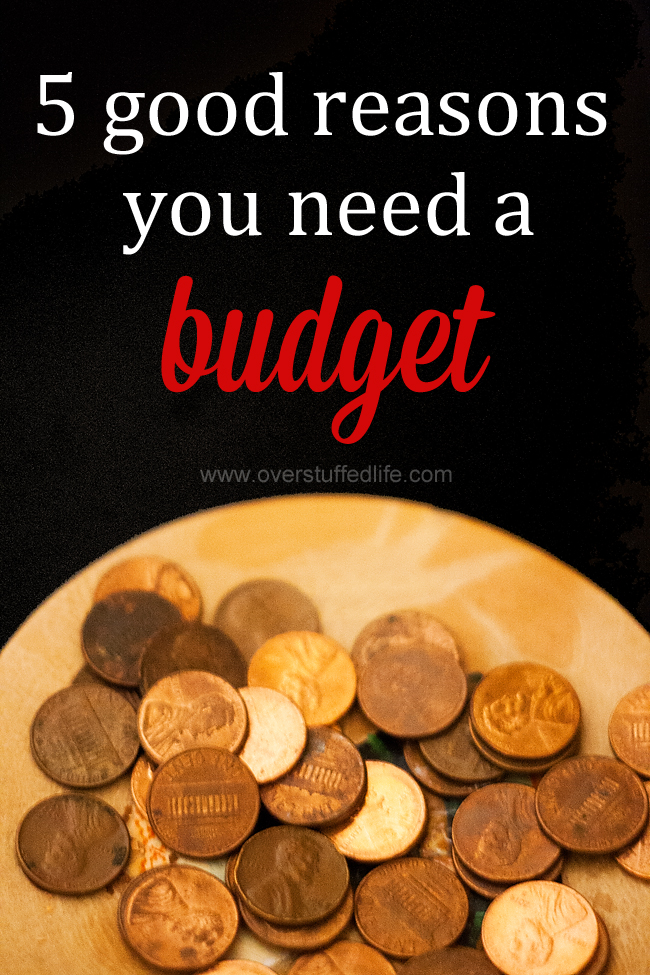 No matter how much money you make, budgeting is necessary. Here are 5 good reasons you definitely need a budget. #overstuffedlife