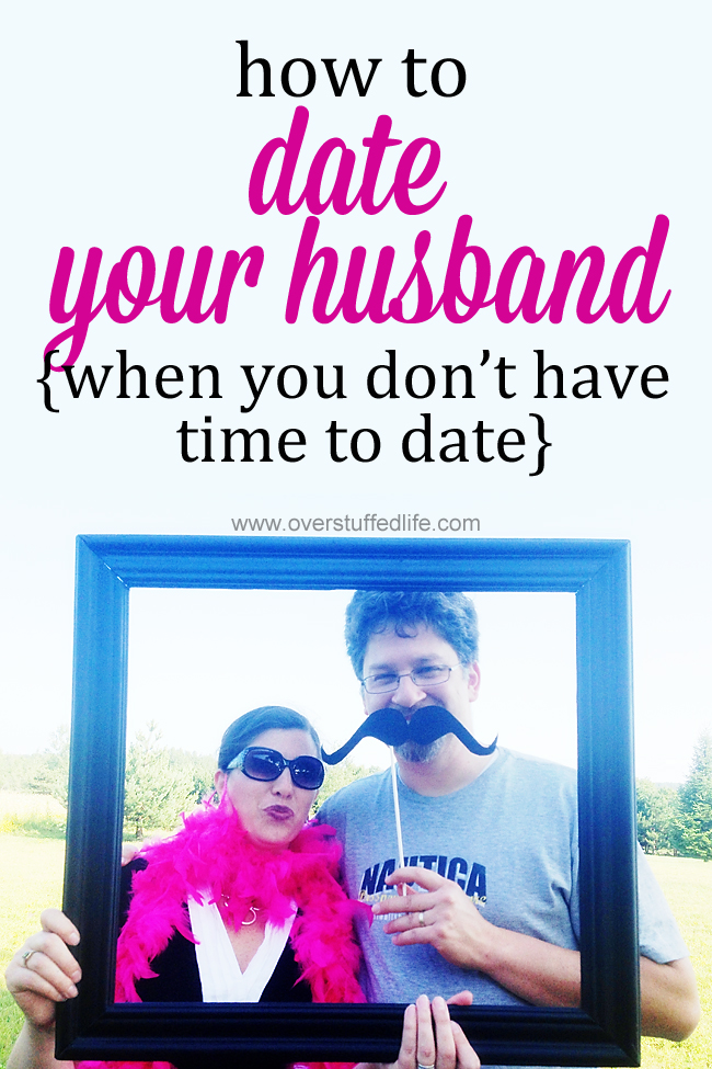 How to Date Your Husband When You Don’t Have Time to Date