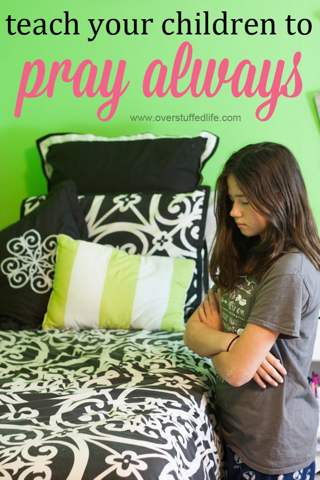 5 Ways to Teach Your Children to Pray Always