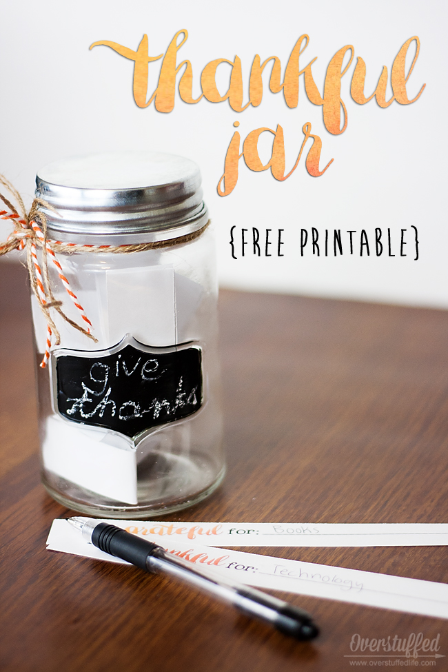 Make a cute Thankful Jar and have your family write down their gratitudes on paper strips to put into the jar. Free printable gratitude strips. Jar project is quick and easy to make. #overstuffedlife