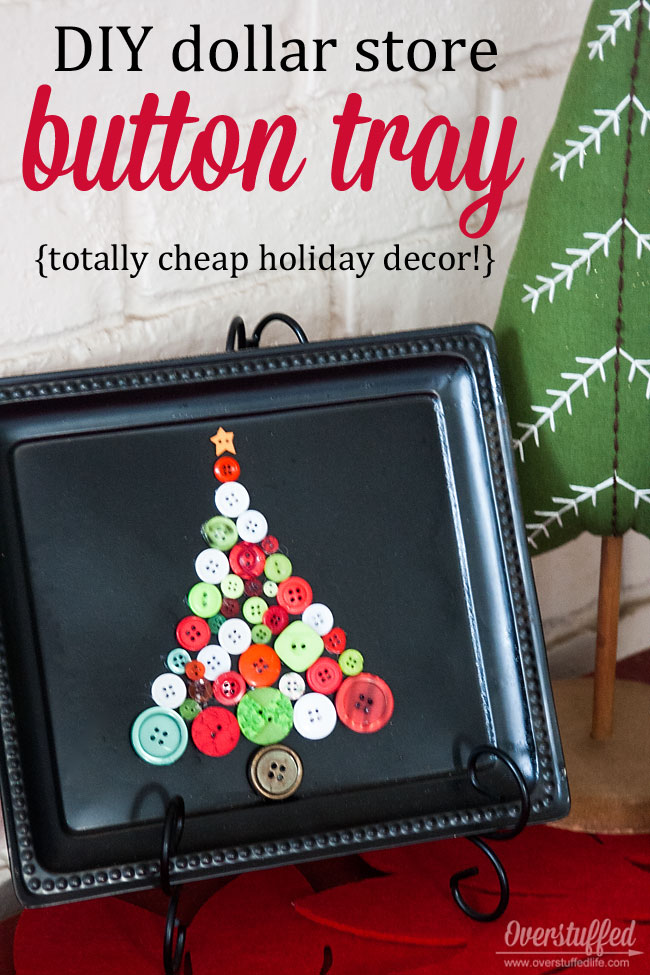 Make this adorable button tree on a cheap dollar store tray with the button stash you already have on hand. So easy and cheap! #overstuffedlife