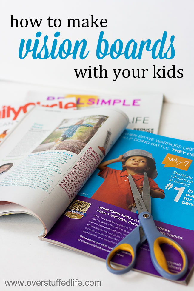 Help Your Kids Make Their Own Vision Boards - Overstuffed Life