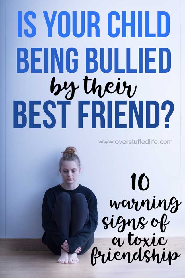 Warning signs that your child's best friend might actually be a bully. Parents—look closely at the friendships your child has and take steps to help them leave the unhealthy and toxic relationships behind. 