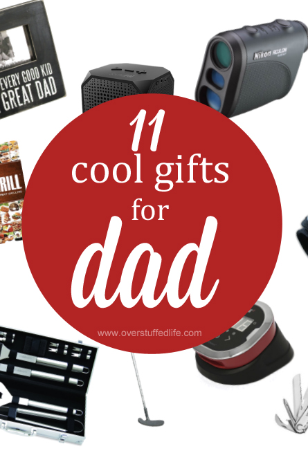 Cool gift ideas for dads. Find a great gift for Father's Day that Dad will love! #overstuffedlife