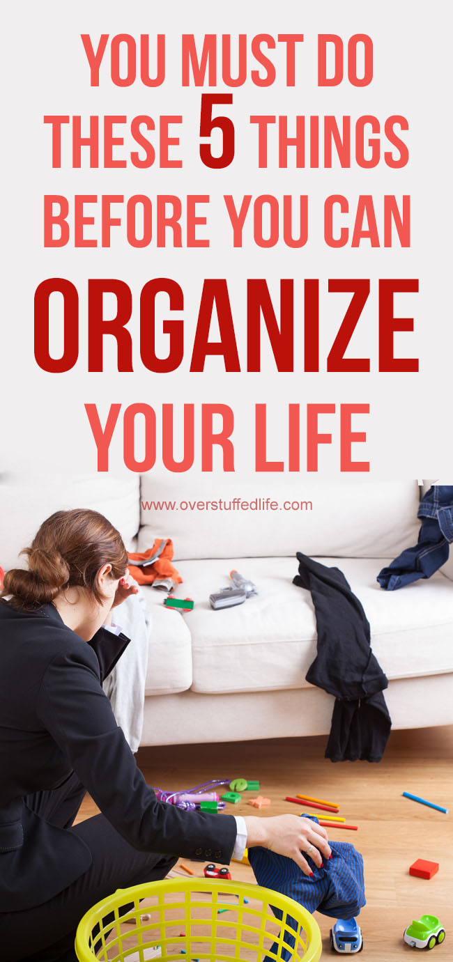 Want to be a more organized mom? Keep it all together better and be finally GET ORGANIZED by doing these five things FIRST.
