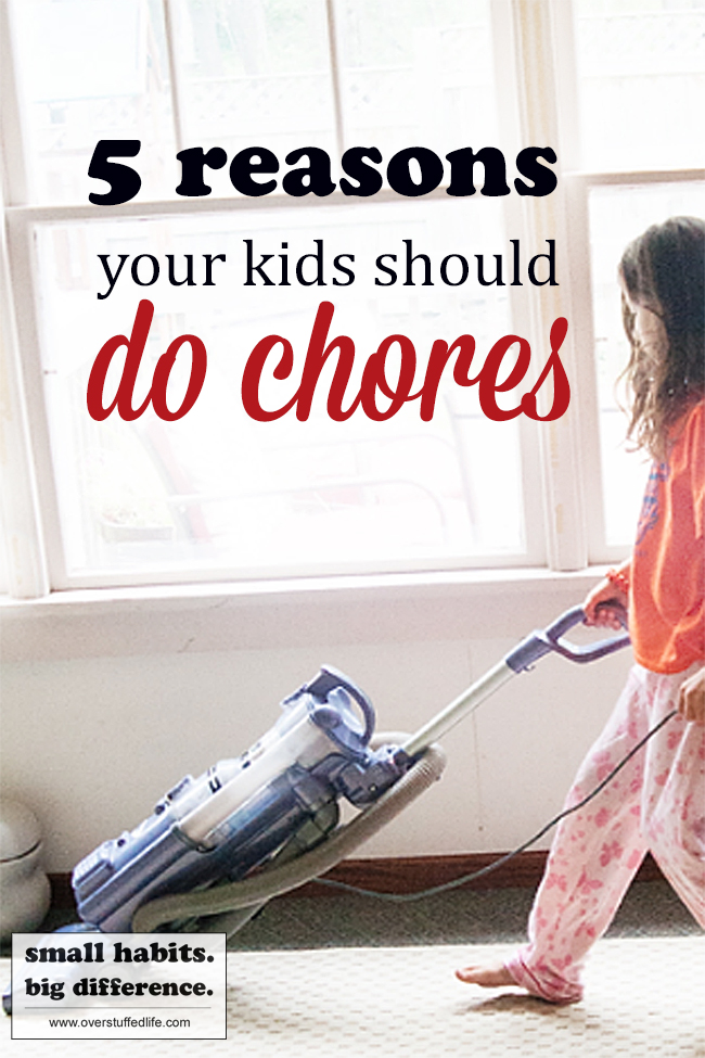 Your kids should be doing chores around the house because it benefits them so much to do those chores. They will be happier and well-adjusted, among other things.