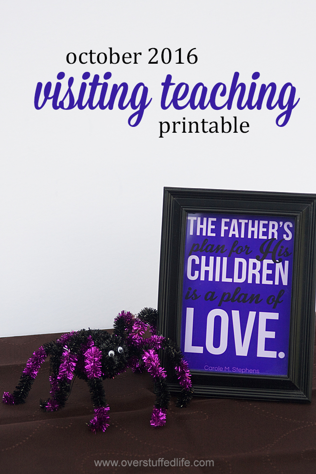 Download and print this visiting teaching handout for the October 2016 visiting teaching message. Features a quote by Carole M. Stephens: "The Father's plan for His children is a plan of love."