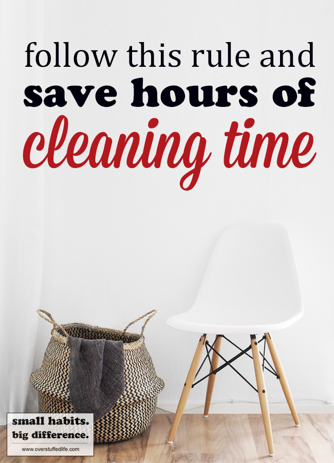 Use the One Touch Rule and Save Hours of Cleaning Overstuffed Life