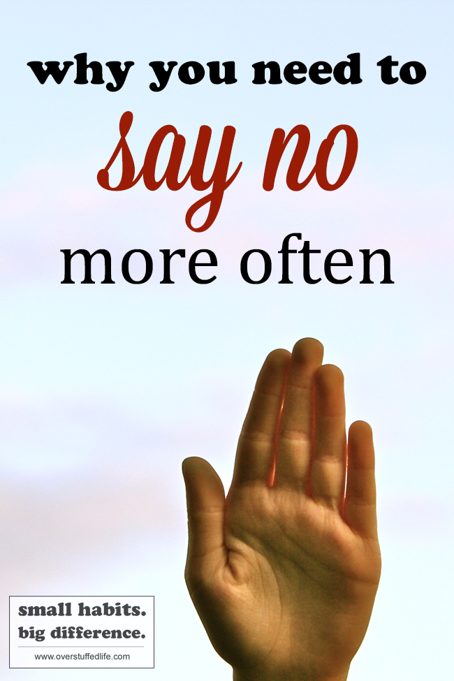 When you are saying no to something, you are actually saying yes to other things and vice versa. Learn to say yes to the things that really matter and no to everything else.