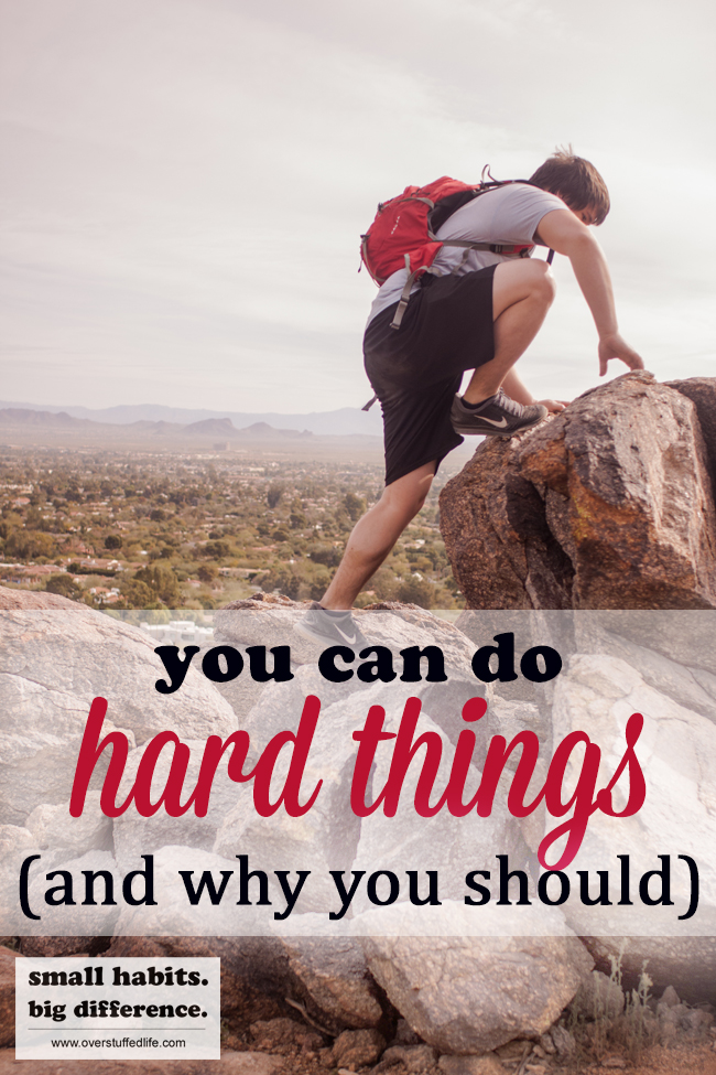 We should be doing hard things regularly—every day if possible. Doing hard things is important for personal growth and happiness.