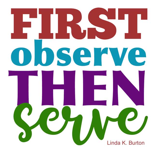 First observe, then serve | Serving with compassion | 3 steps to serving others with greater compassion and Christlike service