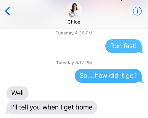 Text from Chloe—I'll tell you when I get home.