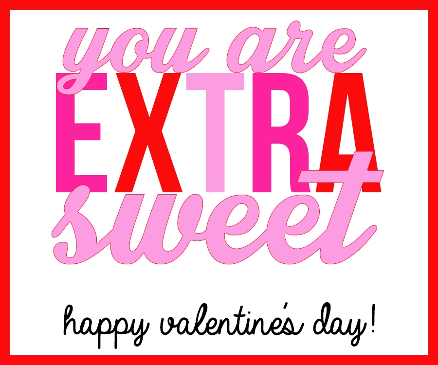 You are EXTRA sweet! A Valentine's Day printable for use with a package of Extra chewing gum.